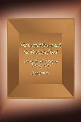 The Created Person and the Mystery of God: The Significance of Religion in Human Life