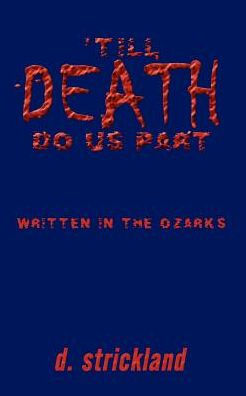 'TILL DEATH DO US PART: Written in the Ozarks