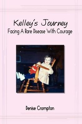 Kelley's Journey: Facing A Rare Disease With Courage