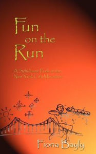 Title: Fun on the Run: A Scholastic Peek at the New York City Marathon, Author: Fiona Bayly