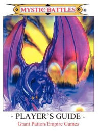 Title: MYSTIC BATTLES - Player's Guide, Author: Grant Patton