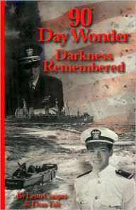 Title: 90 Day Wonder - Darkness Remembered, Author: Leon Cooper