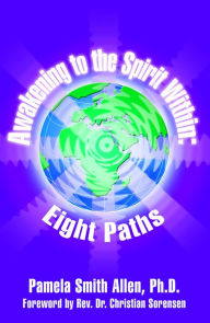 Title: Awakening to the Spirit Within: Eight Paths, Author: Pamela Smith Allen