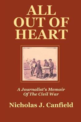 All Out of Heart: A Journalist's Memoir of the Civil War