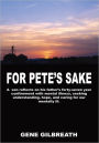 For Pete's Sake: A son reflects on his father's forty-seven year confinement with mental illness