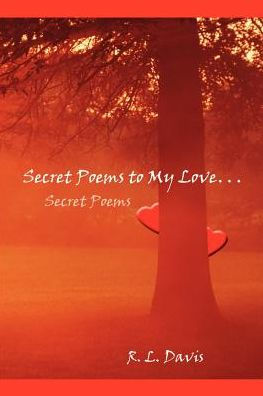 Secret Poems to My Love. . .: