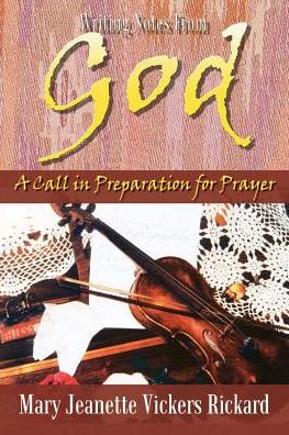 Writing Notes From God: A Call Preparation for Prayer
