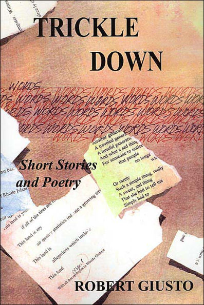 Trickle Down: Short Stories and Poetry