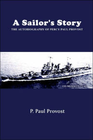 A Sailor's Story: The Autobiography of Percy Paul Provost