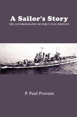 A Sailor's Story: The Autobiography of Percy Paul Provost