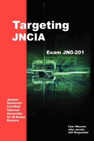 Title: Targeting JNCIA: Study Guide for Exam JN0-201, Author: Jeffrey Ringwelski