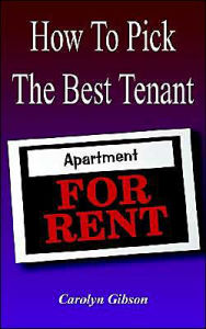 Title: How To Pick The Best Tenant, Author: Carolyn Gibson