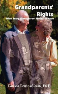 Title: Grandparents' Rights: What Every Grandparent Needs to Know, Author: Patricia Perkins Slorah PhD