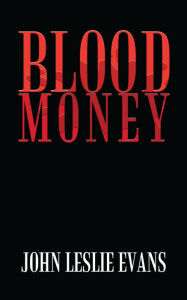 Title: Blood Money, Author: John Leslie Evans
