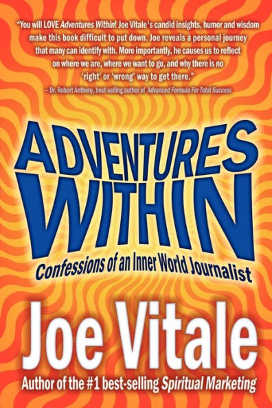 Adventures Within: Confessions of an Inner World Journalist