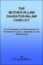 The Mother-In-Law Daughter-In-Law Conflict: The Exploration and Improvement of the Mother-In-Law --- Daughter-In-Law Relationship