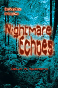 Title: Nightmare Echoes: Short Scary Stories for Young Teens, Author: Dawn M. Guardino