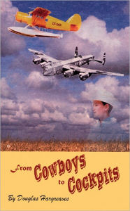 Title: From Cowboys To Cockpits, Author: Douglas Hargreaves