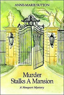 Murder Stalks A Mansion: A Newport Mystery