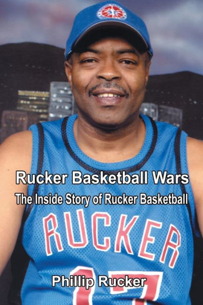 Rucker Basketball Wars: The Inside Story of