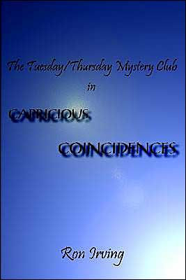 The Tuesday/Thursday Mystery Club in CAPRICIOUS COINCIDENCES: Capricious Coincidences