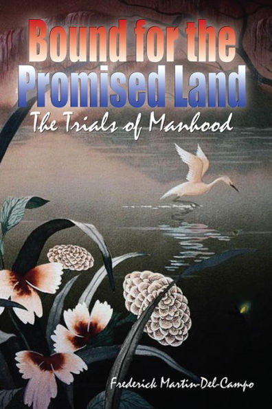 Bound for the Promised Land: The Trials of Manhood