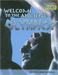 Title: Welcome to the Ancient Olympics!: Ancient Greek Olympics, Author: Jane Bingham