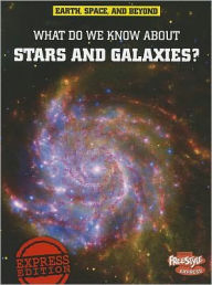 Title: What Do We Know About Stars and Galaxies?, Author: John Farndon
