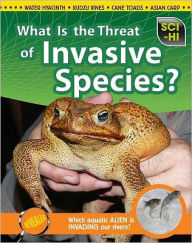 Title: What Is the Threat of Invasive Species?, Author: Eve Hartman
