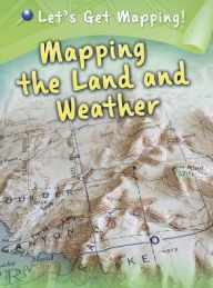 Title: Mapping the Land and Weather, Author: Melanie Waldron