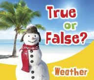 Title: True or False? Weather, Author: Daniel Nunn