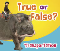 Title: True or False? Transportation, Author: Daniel Nunn