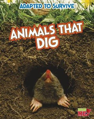 Adapted to Survive: Animals that Dig