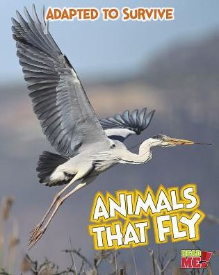 Adapted to Survive: Animals that Fly
