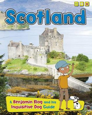 Scotland (Country Guides, with Benjamin Blog and his Inquisitive Dog Series)