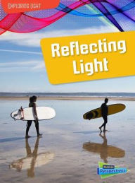 Title: Reflecting Light, Author: Louise Spilsbury