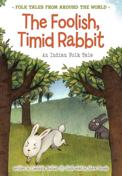 The Foolish, Timid Rabbit: An Indian Folk Tale