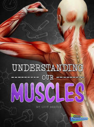 Title: Understanding Our Muscles, Author: Lucy Beevor