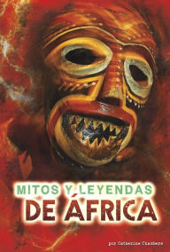 Title: Mitos y leyendas de África, Author: Catherine Chambers