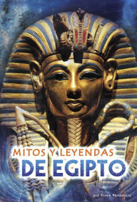 Title: Mitos y leyendas de Egipto, Author: Fiona Macdonald