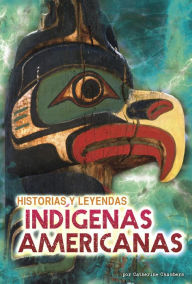 Title: Historias y leyendas indígenas americanas, Author: Catherine Chambers
