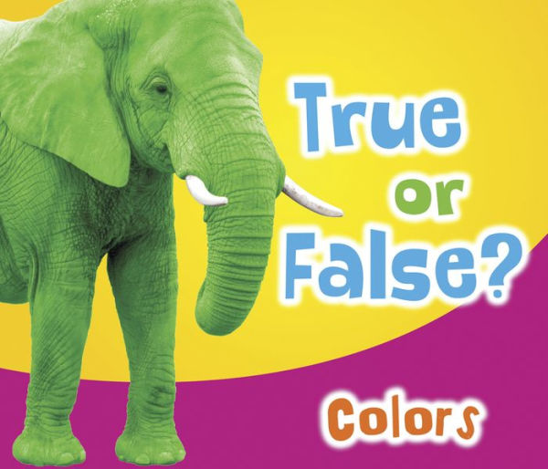 True or False? Colors