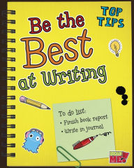 Title: Be the Best at Writing, Author: Rebecca Rissman