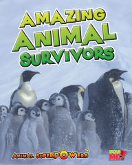 Title: Amazing Animal Survivors, Author: John Townsend