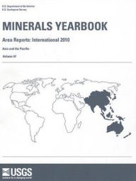 Title: Minerals Yearbook, 2010, V. 3, Area Reports, International, Asia and the Pacific, Author: Geological Survey (U.S.)
