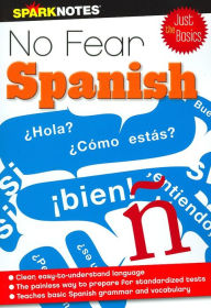 Title: No Fear Spanish: Just the Basics (No Fear Skills Series), Author: SparkNotes