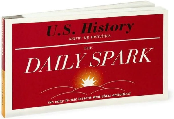 U.S. History (The Daily Spark): 180 Easy-to-Use Lessons and Class Activities!