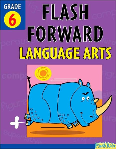 Flash Forward Language Arts: Grade 6 (Flash Kids Flash Forward)