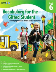 Title: Vocabulary for the Gifted Student Grade 6 (For the Gifted Student): Challenging Activities for the Advanced Learner, Author: Flash Kids Editors