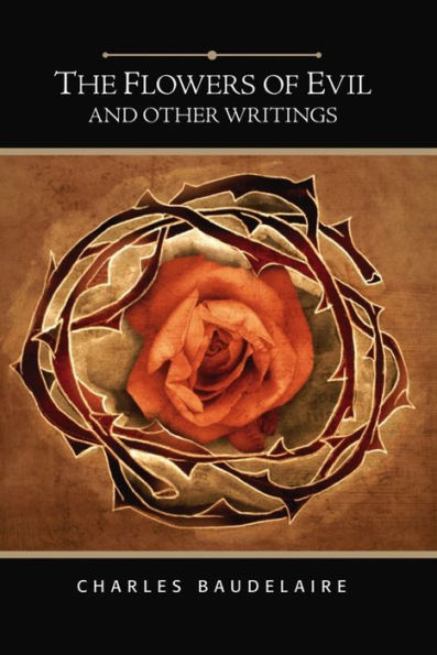 Flowers of Evil: And Other Writings (Barnes & Noble Gift Edition)